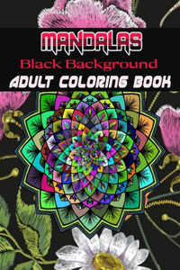 Black Background Mandalas Adult Coloring Book