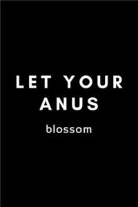 Let Your Anus Blossom