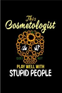 This cosmetologist play well with stupid people