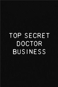 Top Secret Doctor Business