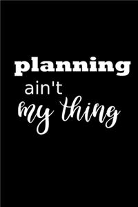 2020 Daily Planner Funny Humorous Planning Ain't My Thing 388 Pages
