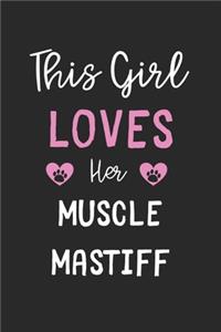 This Girl Loves Her Muscle Mastiff