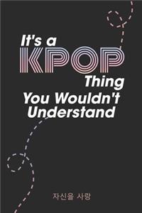 It's a KPOP Things You Wouldn't Understand