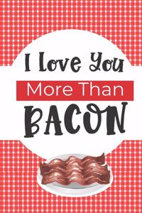 I Love You More Than Bacon