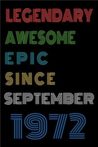 Legendary Awesome Epic Since September 1972 Notebook Birthday Gift For Women/Men/Boss/Coworkers/Colleagues/Students/Friends.