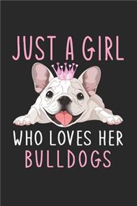 Just A Girl Who Loves Her Bulldogs