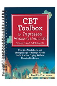 CBT Toolbox for Depressed, Anxious & Suicidal Children and Adolescents