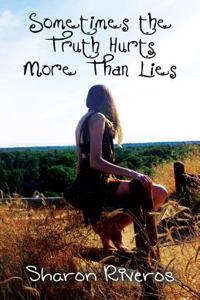 Sometimes the Truth Hurts More Than Lies