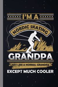 I'm A Nordic Skating Grandpa