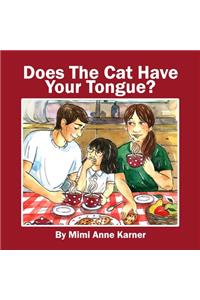 Does The Cat Have Your Tongue?