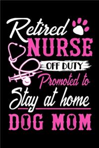 retired nurse off duty promoted to stay home dog mom