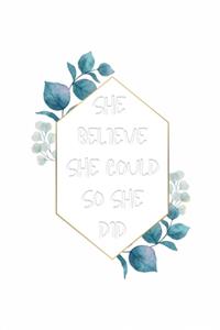 She Believe She Could so She Did