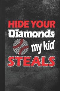 Hide Your Diamonds My Kid Steals