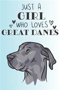 Just A Girl Who Loves Great Danes