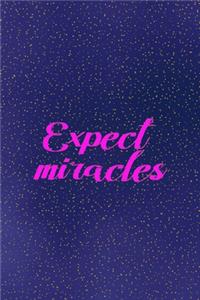 Expect miracles