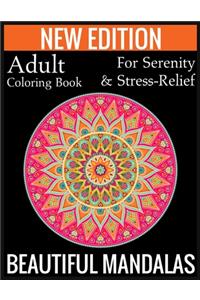 New Edition Adult Coloring Book For Serenity & Stress-Relief Beautiful Mandalas