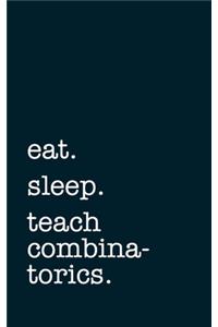 eat. sleep. teach combinatorics. - Lined Notebook