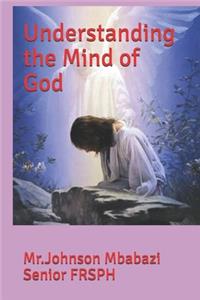 Understanding the Mind of God