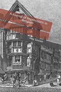 A Journal of Impressions in Belgium