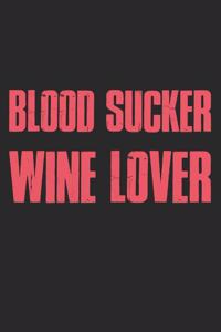 Blood Sucker Wine Lover: Notebook A5 Size, 6x9 inches, 120 lined Pages, Happy Halloween Notebook Spooky Vampire Vampires Wine Lover