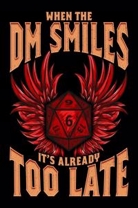 When the DM Smiles It's Already Too Late