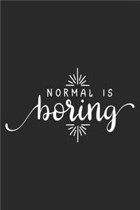 Normal Is Boring