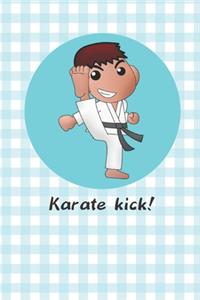 Notebook for Kids-Karate kick!