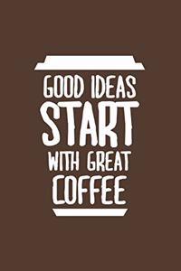 Good Ideas Start With Coffee