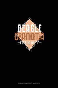 Beagle Grandma Life Is Ruff