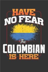 Have No Fear The Colombian Is Here
