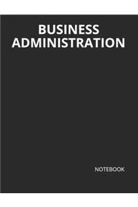 Business Administration: NOTEBOOK - 200 Lined College Ruled Pages, 8.5" X 11 "