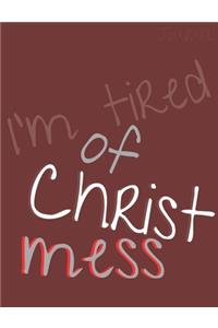 I'm tired of Christmess Journal