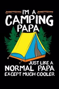 I'm A Camping Papa Just Like A Normal Papa Except Much Cooler