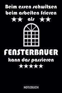 Beim essen schwitzen beim arbeiten frieren als Fensterbauer kann das passieren