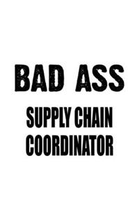 Bad Ass Supply Chain Coordinator