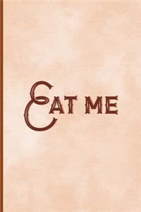 Eat Me