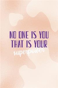 No One EIse You and That Is Your Superpower