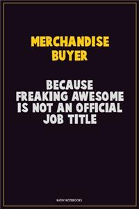 Merchandise Buyer, Because Freaking Awesome Is Not An Official Job Title