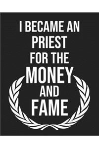 I became a Priest for the Money and Fame