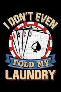 I Don't Even Fold My Laundry