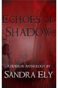Echoes of Shadow
