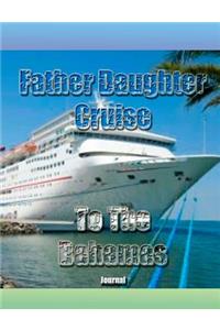 Father Daughter Cruise To The Bahamas Journal