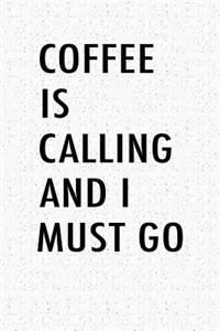 Coffee Is Calling and I Must Go