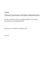 On the Receptivity and Non-Parallel Stability of Travelling Disturbances in Rotating Disk Flow
