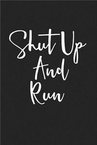 Shut Up and Run