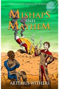 Mishaps and Mayhem