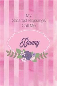My Greatest Blessings Call Me Bunny