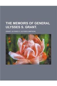 The Memoirs of General Ulysses S. Grant Volume 6