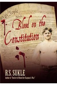 Blood on the Constitution