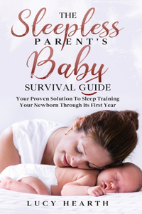 The Sleepless Parent's Baby Survival Guide